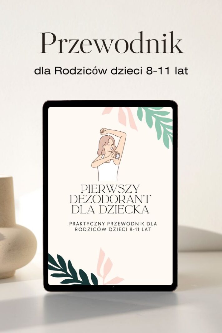 Mini przewodnik dla rodziców w formie e-booka o wyborze pierwszego dezodorantu dla dzici